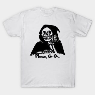 Please Go On T-Shirt